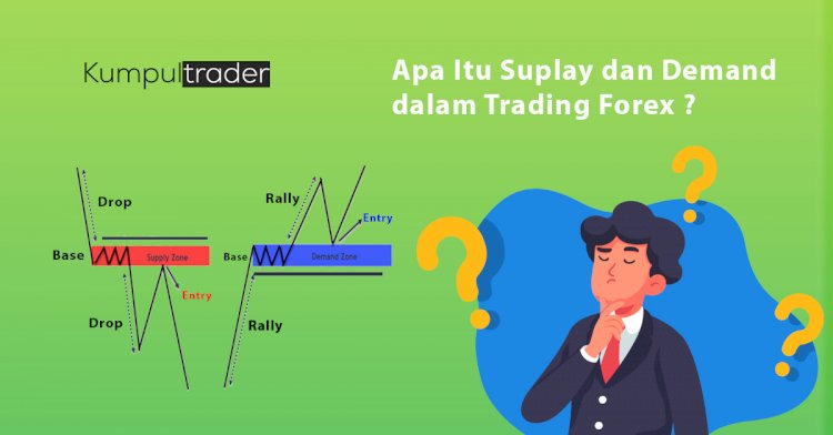 Apa Itu Suplay dan Demand dalam Trading Forex ?