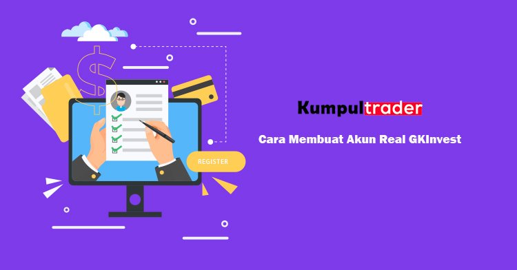 Cara Membuat Akun Real GKInvest