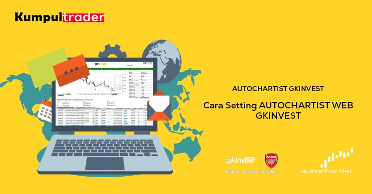 Cara Setting Autochartist web GKInvest