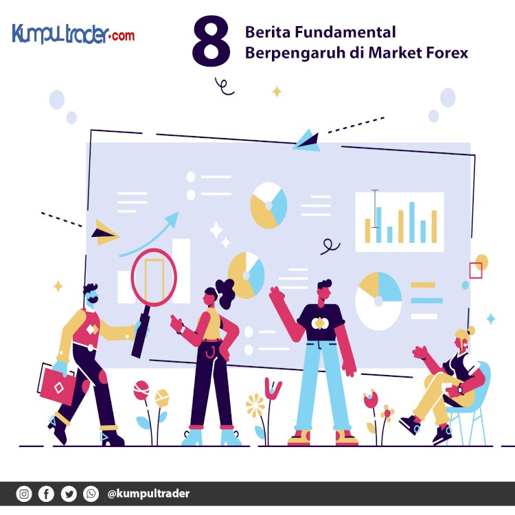 8 Berita Fundamental Berpengaruh di Market Forex