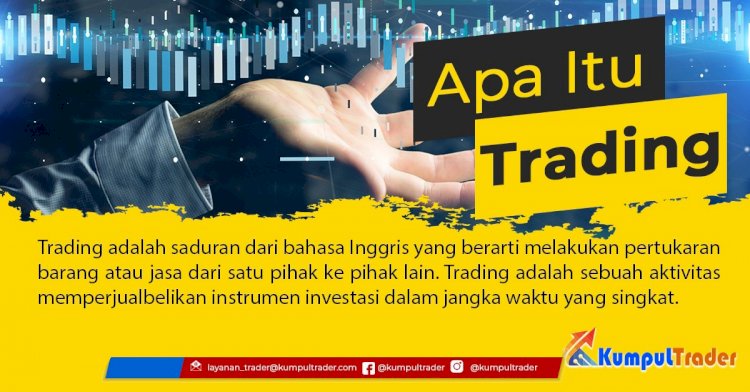 Telusuri Yuk Trading Itu Apa?, Serta Pentingnya Belajar Trading!