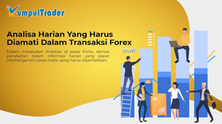 Analisa Harian Yang Harus Diamati Dalam Transaksi Forex