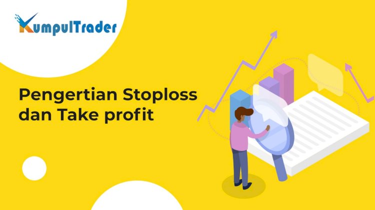 Pengertian Stoploss dan Take profit