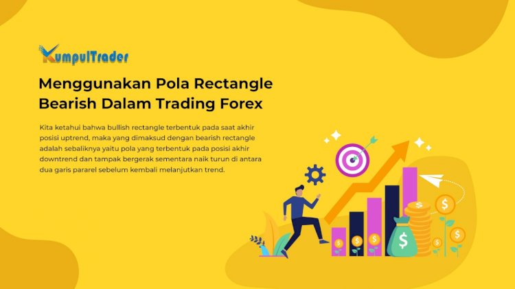 Menggunakan Pola Rectangle Bearish Dalam Trading Forex