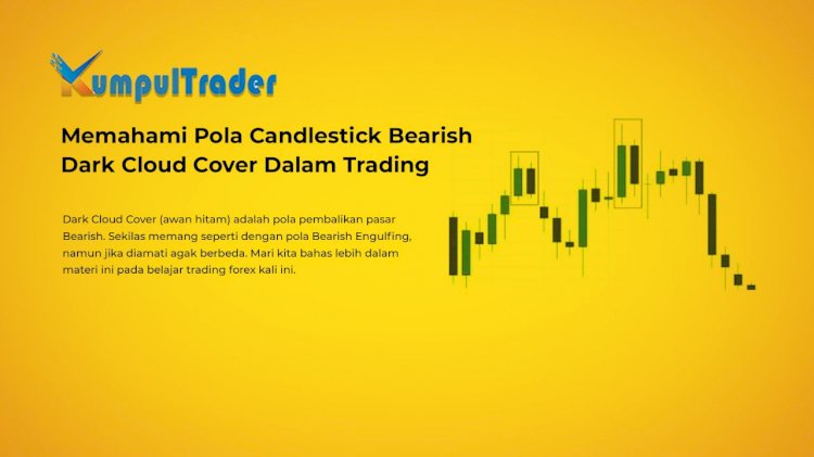 Memahami Pola Candlestick Bearish Dark Cloud Cover Dalam Trading