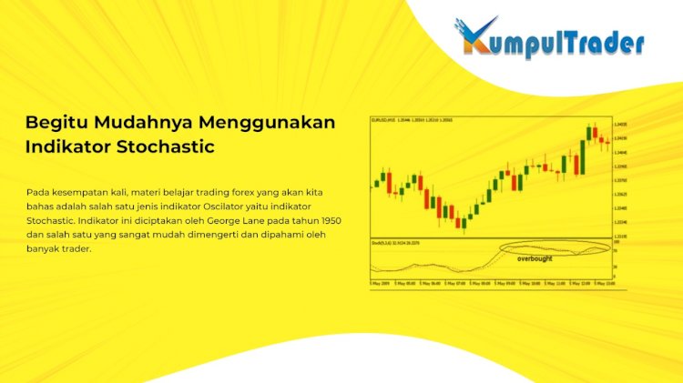 Begitu Mudahnya Menggunakan Indikator Stochastic